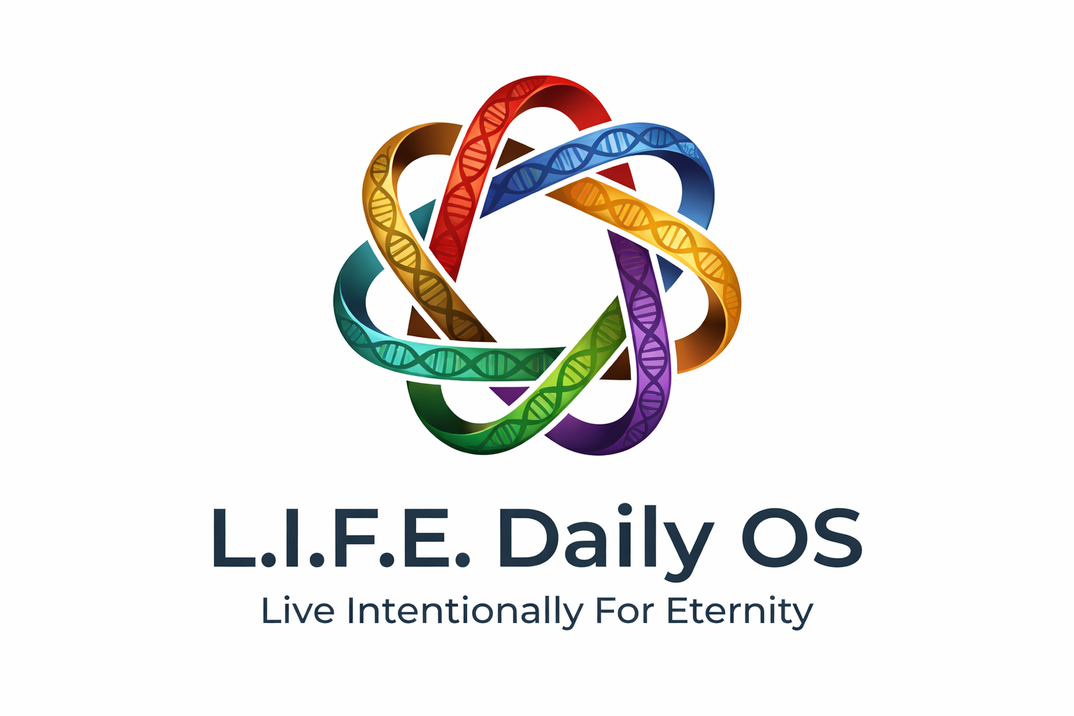 L.I.F.E. Daily OS — Live Intentionally For Eternity